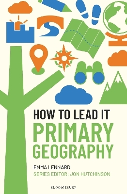 How to Lead it: Primary Geography - Emma Lennard, Jon Hutchinson
