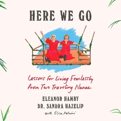 Here We Go - Sandra Hazelip, Eleanor Hamby
