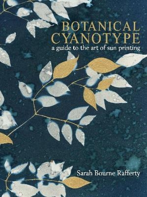 Botanical Cyanotype - Sarah Bourne Rafferty