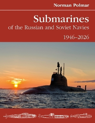 Submarines of the Russian and Soviet Navies - Norman Polmar