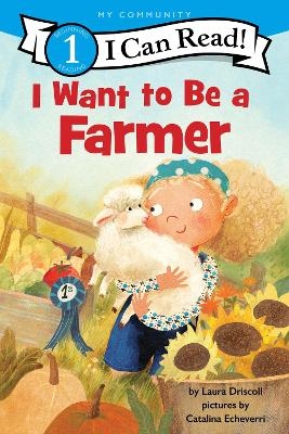 I Want to Be a Farmer - Laura Driscoll