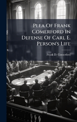 Plea Of Frank Comerford In Defense Of Carl E. Person's Life