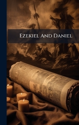Ezekiel And Daniel -  Anonymous