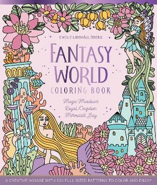 Fantasy World Coloring Book MAGIC MEADOWS - ROYAL KINGDOM - MERMAIDS’ BAY