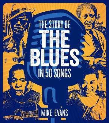 The Story of the Blues in 50 Songs - Mike Evans