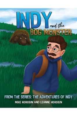 Indy and the Bog Monster - Mike Horobin, Leanne Horobin
