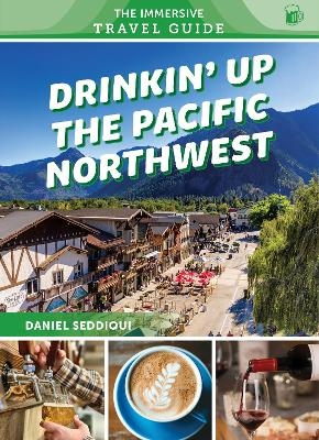 Drinkin' Up the Pacific Northwest - Daniel Seddiqui
