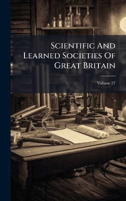 Scientific And Learned Societies Of Great Britain -  Anonymous