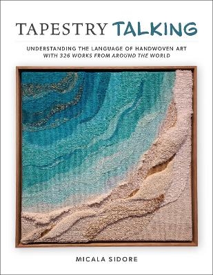 Tapestry Talking - Micala Sidore