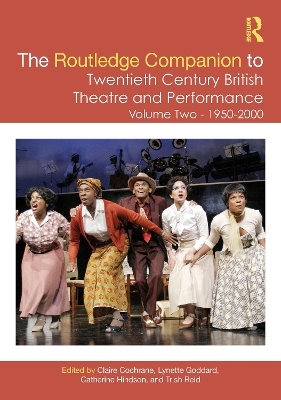 The Routledge Companion to Twentieth Century British Theatre and Performance - 