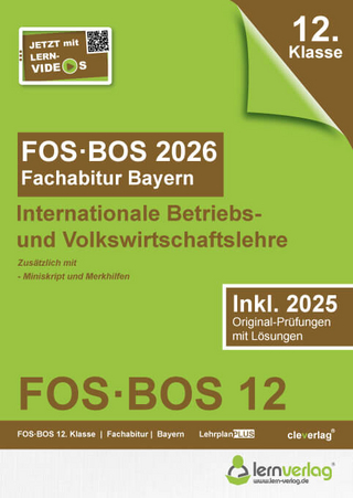 Abiturprüfung FOS/BOS Bayern 2026 Internationale Betriebs- und Volkswirtschaftslehre 12. Klasse