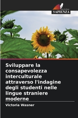 Sviluppare la consapevolezza interculturale attraverso l'indagine degli studenti nelle lingue straniere moderne - Victoria Wasner