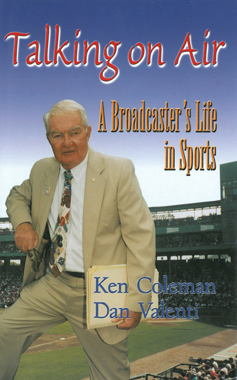 Talking On Air: A Broadcaster's Life in Sports -  Ken Coleman