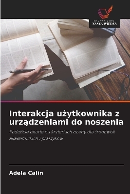 Interakcja użytkownika z urządzeniami do noszenia - Adela Calin