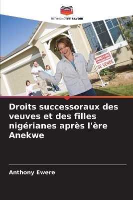 Droits successoraux des veuves et des filles nig&eacute;rianes apr&egrave;s l'&egrave;re Anekwe - Anthony Ewere