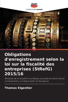 Obligations d'enregistrement selon la loi sur la fiscalité des entreprises (StRefG) 2015/16