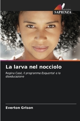 La larva nel nocciolo