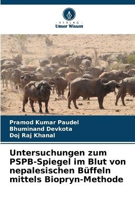 Untersuchungen zum PSPB-Spiegel im Blut von nepalesischen B&uuml;ffeln mittels Biopryn-Methode - Pramod Kumar Paudel, Bhuminand Devkota, Doj Raj Khanal