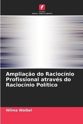 Ampliação do Raciocínio Profissional através do Raciocínio Político