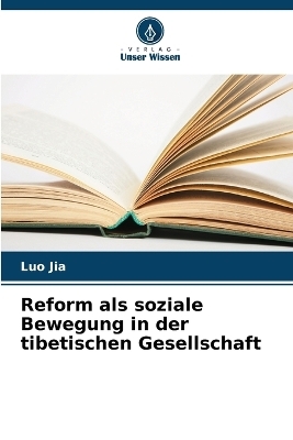 Reform als soziale Bewegung in der tibetischen Gesellschaft - Luo Jia