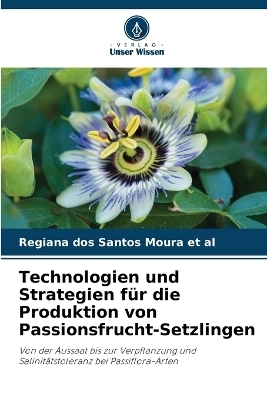 Technologien und Strategien für die Produktion von Passionsfrucht-Setzlingen