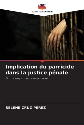 Implication du parricide dans la justice p&eacute;nale - SELENE CRUZ PER&Eacute;Z