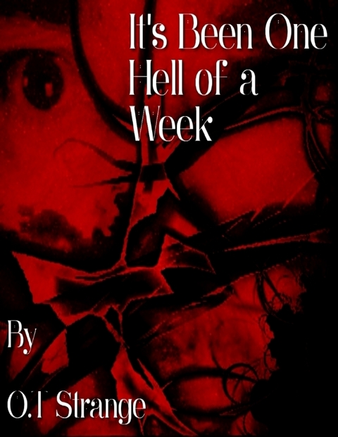 It's Been One Hell of a Week -  O.T Strange