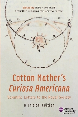 Cotton Mather&rsquo;s Curiosa Americana, Scientific Letters to the Royal Society - 
