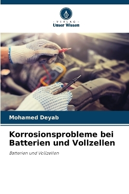 Korrosionsprobleme bei Batterien und Vollzellen