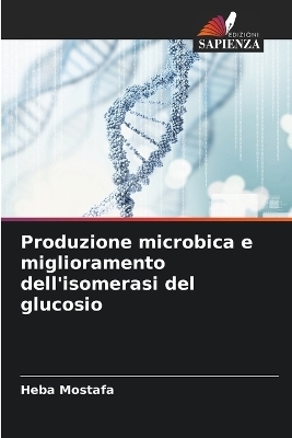 Produzione microbica e miglioramento dell'isomerasi del glucosio