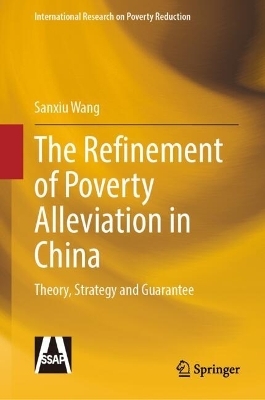 The Refinement of Poverty Alleviation in China - Sanxiu Wang