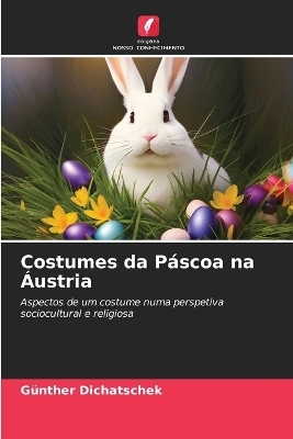 Costumes da P&aacute;scoa na &Aacute;ustria - G&uuml;nther Dichatschek