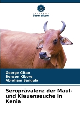 Seropr&auml;valenz der Maul- und Klauenseuche in Kenia - George Gitao, Benson Kibore, Abraham Sangula