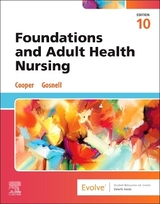 Foundations and Adult Health Nursing - Cooper, Kim; Gosnell, Kelly