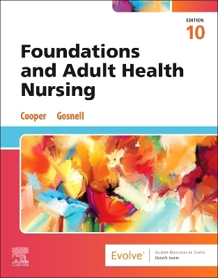 Foundations and Adult Health Nursing - Kim Cooper, Kelly Gosnell
