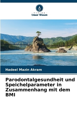 Parodontalgesundheit und Speichelparameter in Zusammenhang mit dem BMI - Hadeel Mazin Akram
