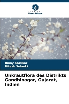 Unkrautflora des Distrikts Gandhinagar, Gujarat, Indien - Binny Karlikar, Hitesh Solanki