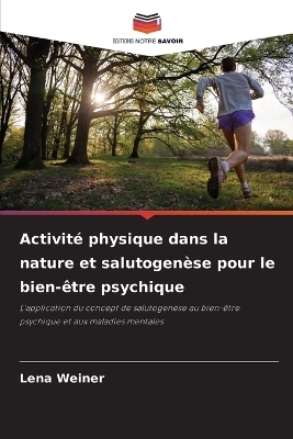 Activit&eacute; physique dans la nature et salutogen&egrave;se pour le bien-&ecirc;tre psychique - Lena Weiner