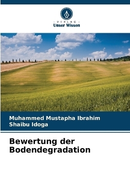 Bewertung der Bodendegradation - Muhammed Mustapha Ibrahim, Shaibu Idoga