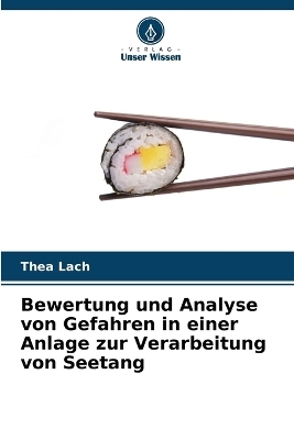 Bewertung und Analyse von Gefahren in einer Anlage zur Verarbeitung von Seetang - Thea Lach