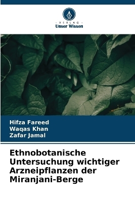 Ethnobotanische Untersuchung wichtiger Arzneipflanzen der Miranjani-Berge