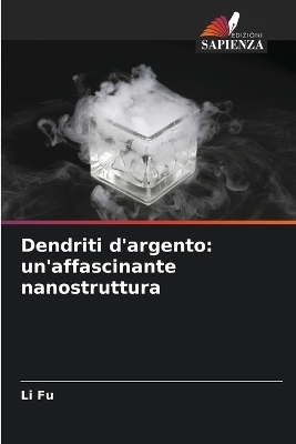 Dendriti d'argento - Li Fu