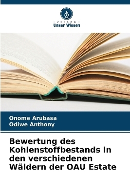 Bewertung des Kohlenstoffbestands in den verschiedenen Wäldern der OAU Estate