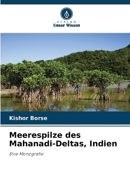 Meerespilze des Mahanadi-Deltas, Indien