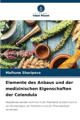 Elemente des Anbaus und der medizinischen Eigenschaften der Colendula - Maftuna Sharipova