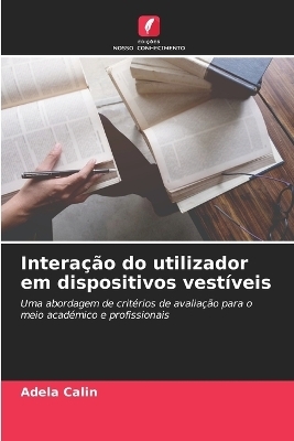 Interação do utilizador em dispositivos vestíveis - Adela Calin