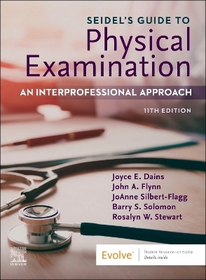 Seidel's Guide to Physical Examination - Jane W. Ball, Joyce E. Dains, John A. Flynn, Barry S. Solomon, Rosalyn W. Stewart