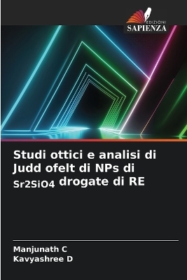 Studi ottici e analisi di Judd ofelt di NPs di Sr2SiO4 drogate di RE - Manjunath C, Kavyashree D