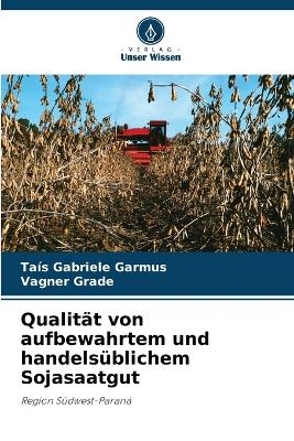 Qualität von aufbewahrtem und handelsüblichem Sojasaatgut