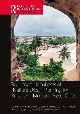 Routledge Handbook of Resilient Urban Planning for Small and Medium-Sized Cities - 